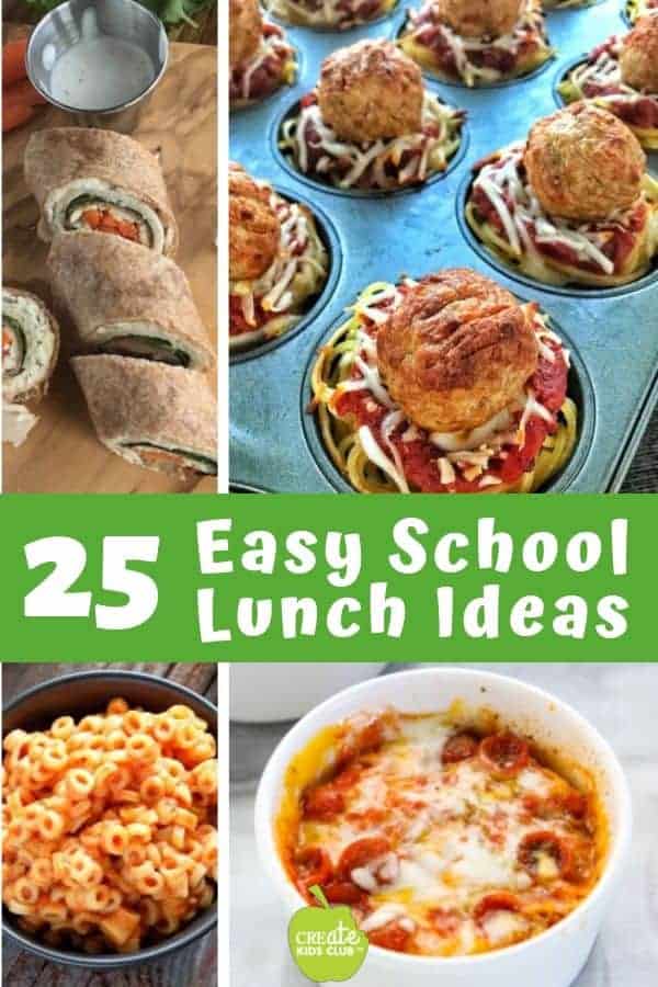 words 25 easy school lunch ideas showing 4 pictures of recipes including a turkey wrap, spaghetti cups, spaghetti o's, and mug pizza.