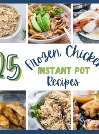 The words 25 frozen chicken instant pot recipes with photos of 4 chicken recipes.