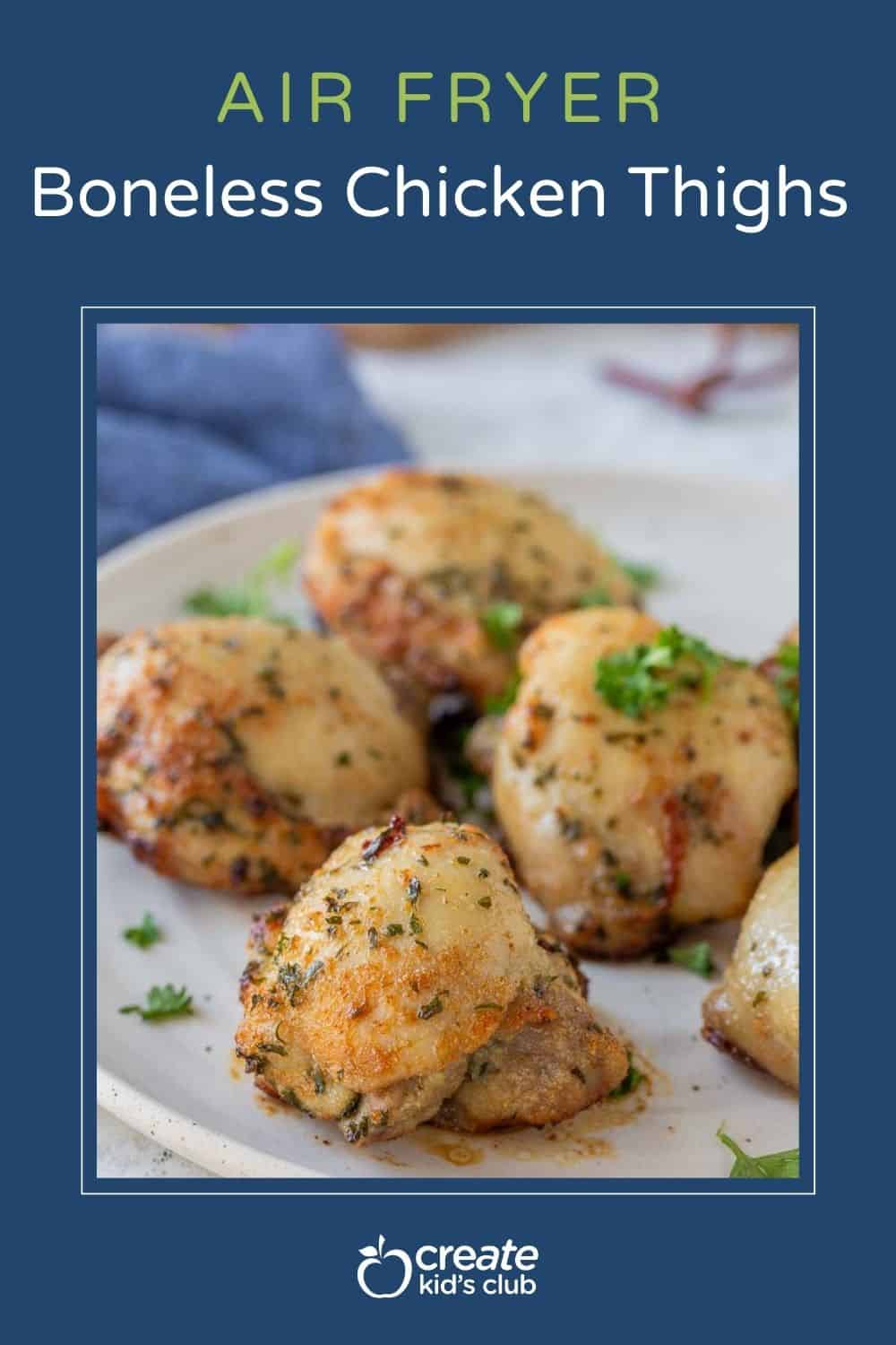 Pin showing air fried boneless chicken thighs on a plate.